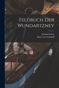 Feldbuch der Wundartzney