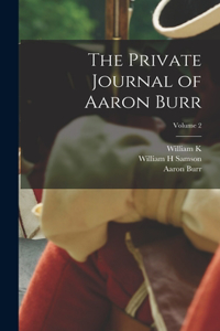 Private Journal of Aaron Burr; Volume 2