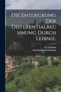 Die Entdeckung der Differentialrechnung durch Leibniz.