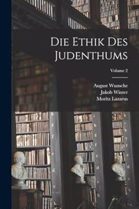 Die Ethik Des Judenthums; Volume 2