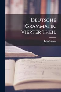 Deutsche Grammatik, Vierter Theil