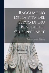 Ragguaglio Della Vita Del Servo Di Dio Benedetto-giuseppe Labre