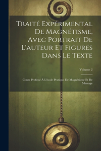 Traité Expérimental De Magnétisme, Avec Portrait De L'auteur Et Figures Dans Le Texte