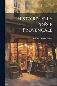 Histoire de la Poésie Provençale