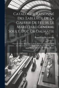 Catalogue raisonné des tableaux de la galerie de feu M. le Maréchal-Général Soult, duc de Dalmatie