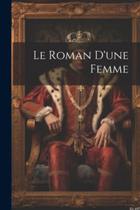 Le Roman D'une Femme