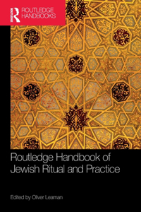 Routledge Handbook on Jewish Ritual and Practice
