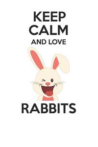 Keep Calm and Love Rabbits