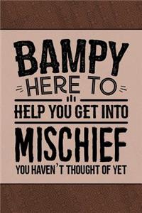 Bampy Here to help you get into Mischief you haven't thought of Yet