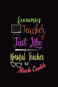 Economics Teacher Just Like A Normal Teacher But Much Cooler