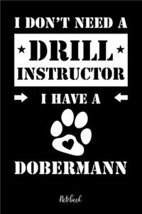 I don't need a Drill Instructor I have a Dobermann Notebook