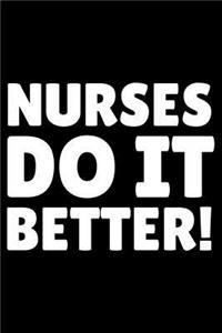Nurses Do It Better!