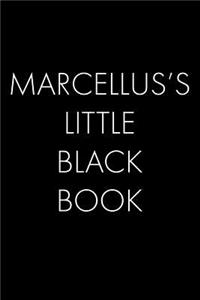 Marcellus's Little Black Book: The Perfect Dating Companion for a Handsome Man Named Marcellus. A secret place for names, phone numbers, and addresses.