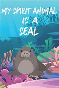 My Spirit Animal Is A Seal