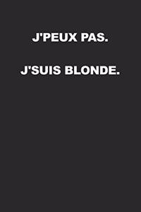 J'peux Pas. J'suis Blonde