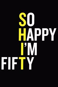 So Happy I'm Fifty