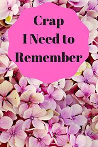 Crap I need to remember