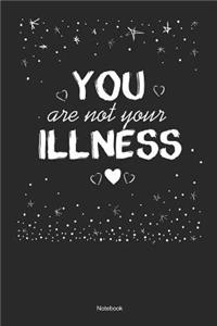 Your Are Not Your Illness Notebook