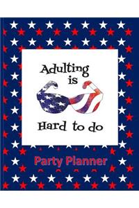 Adulting Is Hard To Do Party Planning