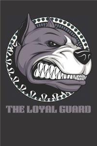 Dog Loyal Guard Notebook Journal