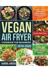 Vegan Air Fryer Cookbook for Beginners 2019-2020