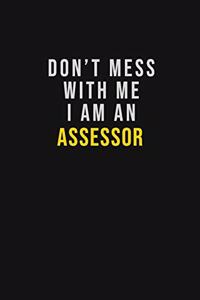 Don't Mess With Me I Am An Assessor