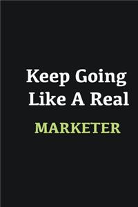 Keep Going Like a Real Marketer