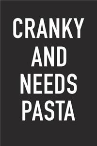Cranky and Needs Pasta