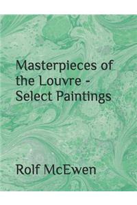 Masterpieces of the Louvre - Select Paintings