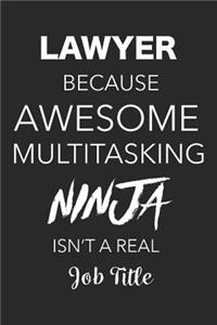 Lawyer Because Awesome Multitasking Ninja Isn't a Real Job Title