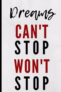 Dreams Can't Stop Won't Stop