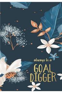 Always Be A Goal Digger