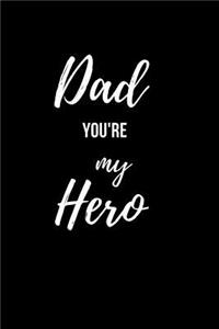 Dad you're my Hero