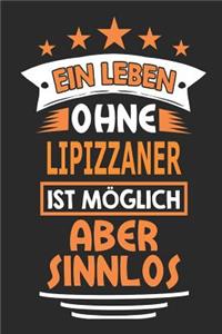 Ein Leben ohne Lipizzaner ist möglich aber sinnlos