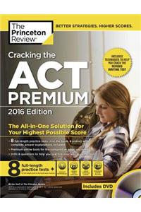 Cracking the ACT Premium Edition with 8 Practice Tests and DVD,