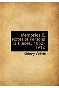 Memories & Notes of Persons & Places, 1852-1912