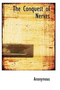 The Conquest of Nerves
