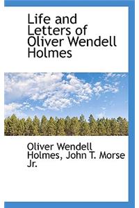 Life and Letters of Oliver Wendell Holmes