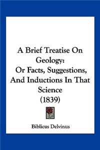 Brief Treatise On Geology