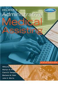 Delmar's Administrative Medical Assisting (with Premium Website, 2 terms (12 months) Printed Access Card and Medical Office Simulation Software 2.0 CD-ROM)