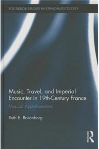 Music, Travel, and Imperial Encounter in 19th-Century France