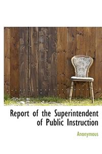 Report of the Superintendent of Public Instruction
