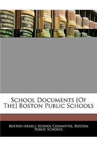 School Documents [Of The] Boston Public Schools