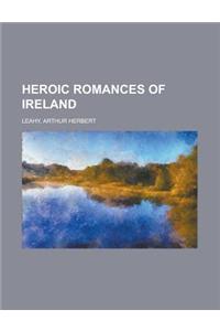 Heroic Romances of Ireland - Volume 2