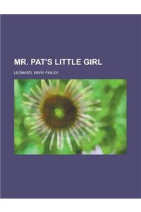 Mr. Pat's Little Girl