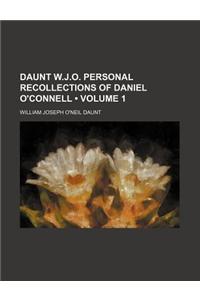 Daunt W.J.O. Personal Recollections of Daniel O'Connell (Volume 1)