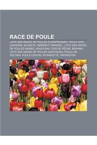 Race de Poule: Liste Des Races de Poules Europeennes, Poule Soie, Leghorn, Buckeye, Sebright, Braekel, Liste Des Races de Poules Nain