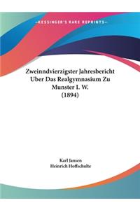 Zweinndvierzigster Jahresbericht Uber Das Realgymnasium Zu Munster I. W. (1894)