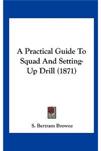 A Practical Guide to Squad and Setting-Up Drill (1871)