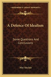 A Defence Of Idealism